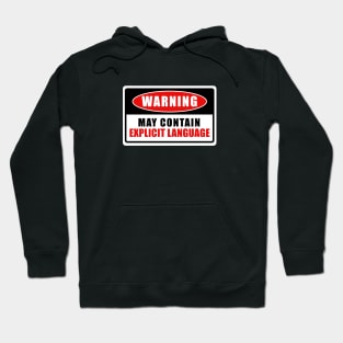 MAY CONTAIN EXPILICIT LANGUAGE WARNING SIGN Hoodie